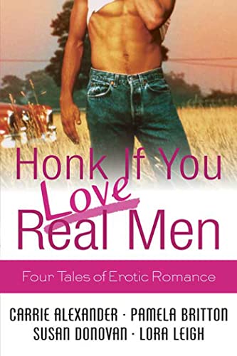 9780312339166: Honk If You Love Real Men: Four Tales of Erotic Romance