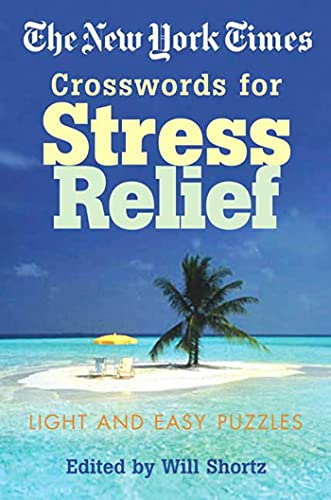 Stock image for The New York Times Crosswords for Stress Relief: Light and Easy Puzzles (New York Times Crossword Puzzles) for sale by SecondSale
