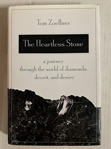 Stock image for The Heartless Stone : A Journey Through the World of Diamonds, Deceit, and Desire for sale by Better World Books: West