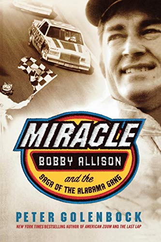 Stock image for Miracle: Bobby Allison and the Saga of the Alabama Gang for sale by Decluttr
