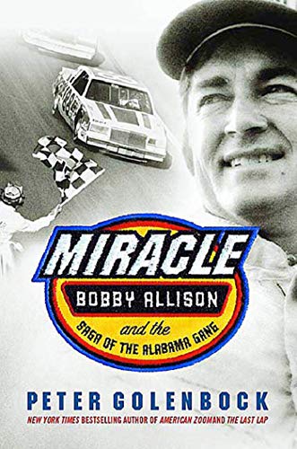 Stock image for Miracle: Bobby Allison and the Saga of the Alabama Gang for sale by Decluttr