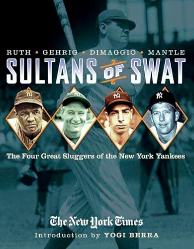 9780312340148: Sultans Of Swat: The Four Great Sluggers Of The New York Yankees