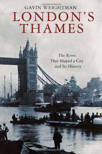 Beispielbild fr London's Thames : The River That Shaped a City and Its History zum Verkauf von Better World Books