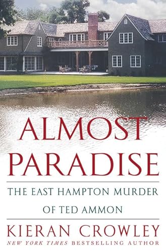 Stock image for Almost Paradise: The East Hampton Murder of Ted Ammon for sale by ThriftBooks-Dallas