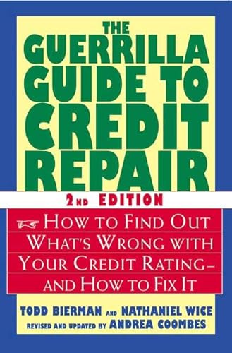 Stock image for The Guerrilla Guide to Credit Repair : How to Find Out What's Wrong with Your Credit Rating--And How to Fix It for sale by Better World Books: West