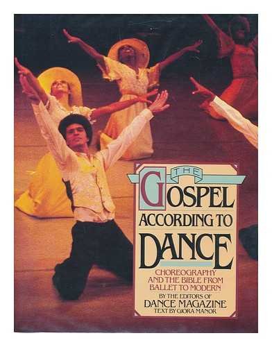 Imagen de archivo de The Gospel According to Dance: Choreography and the Bible from Ballet to Modern a la venta por Wonder Book