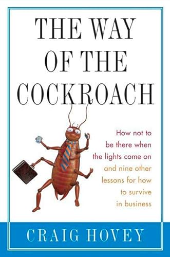 Imagen de archivo de The Way of the Cockroach: How not to be there when the lights come on and nine other lessons on how to survive in business a la venta por More Than Words
