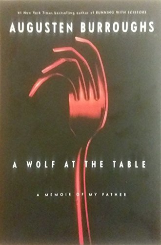 Imagen de archivo de A Wolf at the Table: A Memoir of My Father a la venta por SecondSale