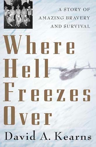 Beispielbild fr Where Hell Freezes Over: A Story of Amazing Bravery and Survival zum Verkauf von Jenson Books Inc