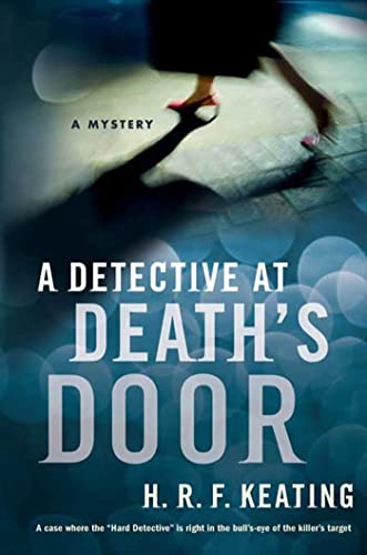 A Detective at Death's Door: A Mystery (Harriet Martens Mysteries) (9780312342067) by Keating, H. R. F.