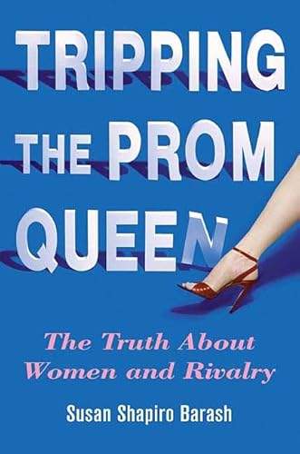 9780312342319: Tripping the Prom Queen: The Truth About Women And Rivalry
