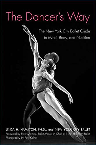 Stock image for The Dancer's Way: The New York City Ballet Guide to Mind, Body, and Nutrition for sale by ZBK Books