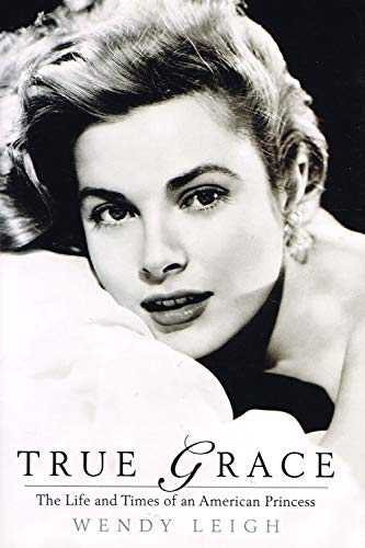 Imagen de archivo de True Grace: The Life and Times of an American Princess a la venta por Your Online Bookstore