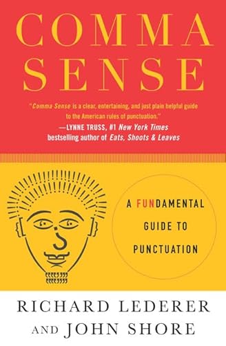 Comma Sense: A Fun-damental Guide to Punctuation (9780312342548) by Lederer, Richard; Shore, John