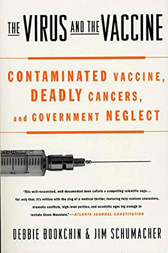The Virus and the Vaccine : Contaminated Vaccine, Deadly Cancers, and Government Neglect - Debbie Bookchin