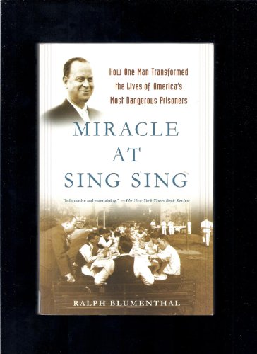 Beispielbild fr Miracle at Sing Sing : How One Man Transformed the Lives of America's Most Dangerous Prisoners zum Verkauf von Wonder Book