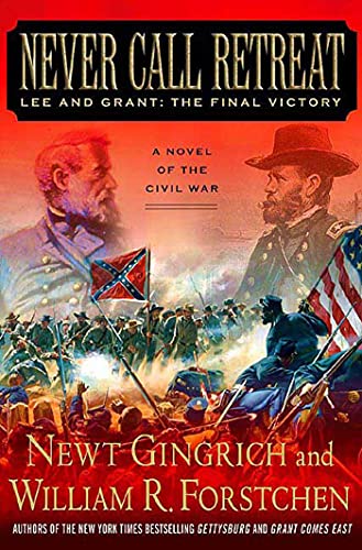 Stock image for Never Call Retreat: Lee and Grant: The Final Victory: A Novel of the Civil War (The Gettysburg Trilogy, 3) for sale by Wonder Book