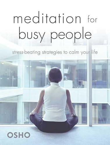 Beispielbild fr Meditation For Busy People: Stress-beating Strategies To Calm Your Life zum Verkauf von WorldofBooks