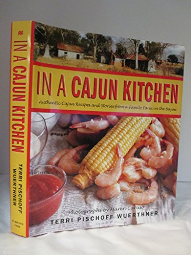 Stock image for In a Cajun Kitchen: Authentic Cajun Recipes And Stories from a Family And Its Farm on the Bayou for sale by Revaluation Books