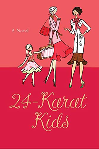Stock image for 24-Karat Kids: A Novel for sale by Wonder Book