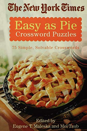 Beispielbild fr The New York Times Easy as Pie Crossword Puzzles: 75 Simple, Solvable Crosswords (New York Times Crossword Puzzles) zum Verkauf von Once Upon A Time Books