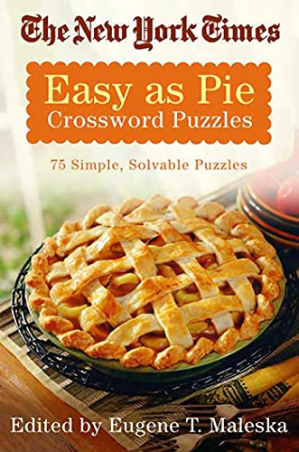 Imagen de archivo de The New York Times Easy as Pie Crossword Puzzles: 75 Simple, Solvable Crosswords (New York Times Crossword Puzzles) a la venta por Once Upon A Time Books