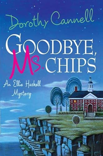 Beispielbild fr Goodbye, Ms. Chips (Ellie Haskell Mysteries, No. 13) zum Verkauf von Wonder Book