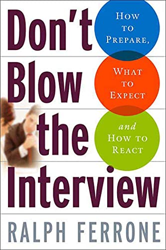 Beispielbild fr Don't Blow the Interview: How to Prepare, What to Expect, and How to React zum Verkauf von Wonder Book