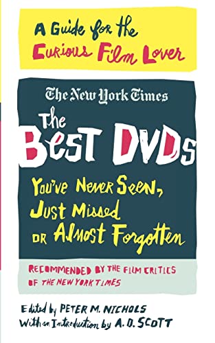 9780312343620: The Best Dvds You've Never Seen, Just Missed or Almost Forgotten: A Guide for the Curious Film Lover
