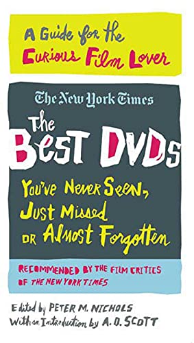 Stock image for The Best DVDs You've Never Seen, Just Missed or Almost Forgotten: A Guide for the Curious Film Lover for sale by SecondSale