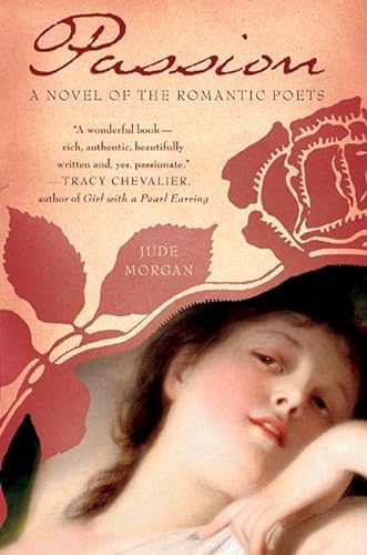 Imagen de archivo de Passion: A Novel of the Romantic Poets a la venta por Your Online Bookstore