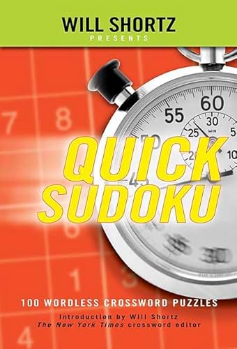 Will Shortz Presents Quick Sudoku Volume 1: 100 Easy Wordless Crossword Puzzles