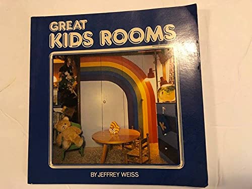 Great Kids' Rooms (9780312346010) by Weiss, Jeffrey