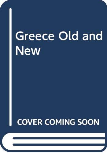 Beispielbild fr Greece Old and New zum Verkauf von Better World Books