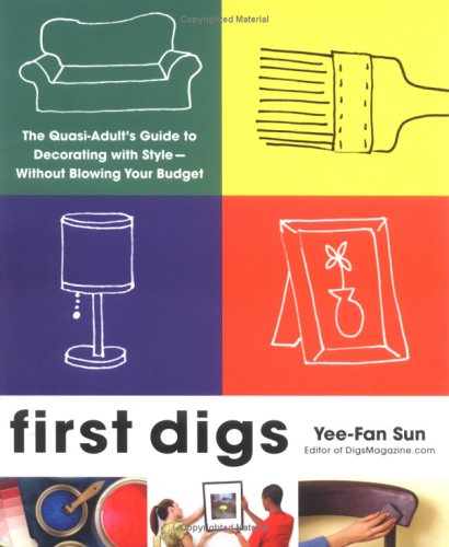 9780312347284: First Digs: The Quasi-adult's Guide to Decorating With Style---without Blowing Your Budget