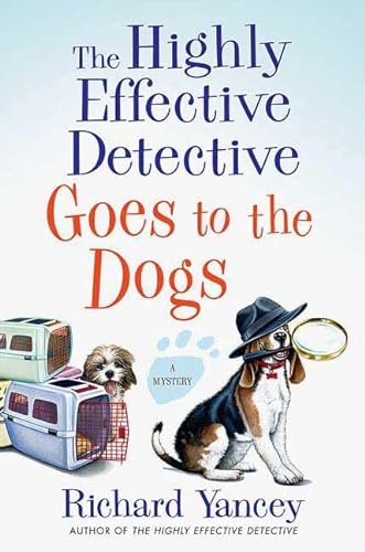 9780312347536: The Highly Effective Detective Goes to the Dogs: A Mystery