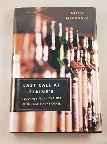 Imagen de archivo de Last Call at Elaine's: A Journey from One Side of the Bar to the Other a la venta por ThriftBooks-Atlanta