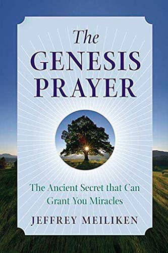 9780312347789: The Genesis Prayer: The Ancient Secret That Can Grant You Miracles