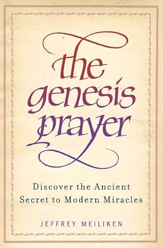 Beispielbild fr The Genesis Prayer: Discover the Ancient Secret to Modern Miracles zum Verkauf von Robinson Street Books, IOBA