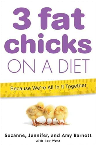 Stock image for 3 Fat Chicks on a Diet: Because We're All in It Together for sale by Once Upon A Time Books
