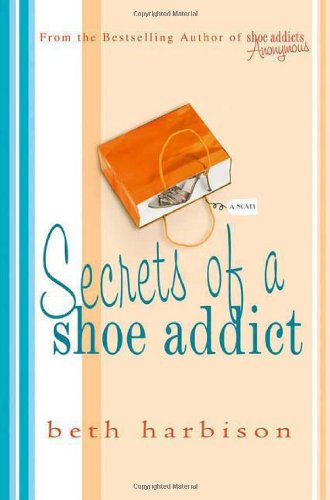 Stock image for Secrets of a Shoe Addict for sale by Better World Books