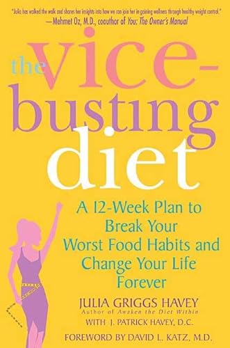 9780312348366: The Vice-Busting Diet: A 12-Week Plan to Break Your Worst Food Habits and Change Your Life Forever