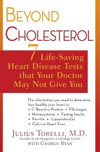 Imagen de archivo de Beyond Cholesterol: 7 Life-Saving Heart Disease Tests That Your Doctor May Not Give You (Lynn Sonberg Books) a la venta por Wonder Book