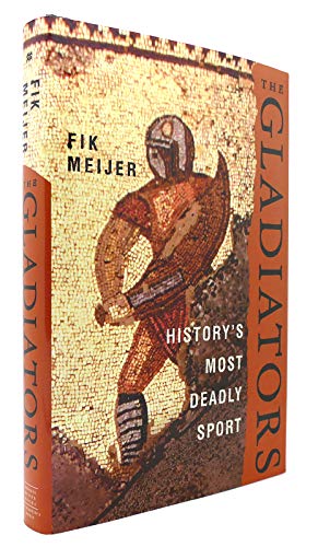 Beispielbild fr The Gladiators : History's Most Deadly Sport zum Verkauf von Better World Books