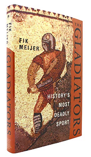 Imagen de archivo de The Gladiators : History's Most Deadly Sport a la venta por Better World Books