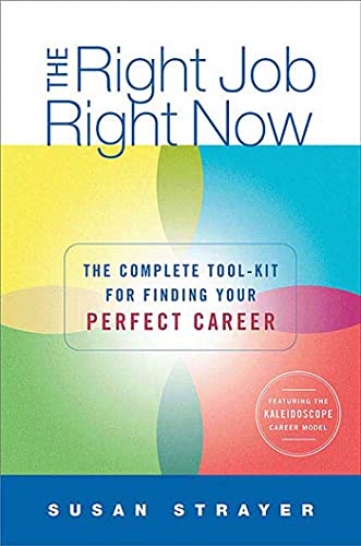 9780312349264: The Right Job, Right Now: The Complete Toolkit for Finding Your Perfect Career