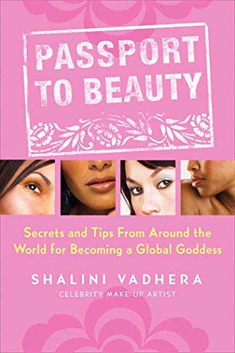 Stock image for Passport To Beauty: Secrets and Tips from Around the World for Becoming a Global Goddess for sale by WorldofBooks