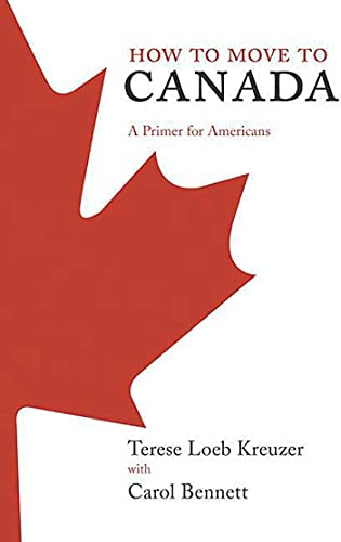 Stock image for How to Move to Canada : A Primer for Americans for sale by Better World Books
