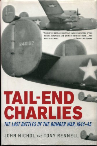 Beispielbild fr Tail-End Charlies: The Last Battles of the Bomber War, 1944--45 zum Verkauf von Wonder Book