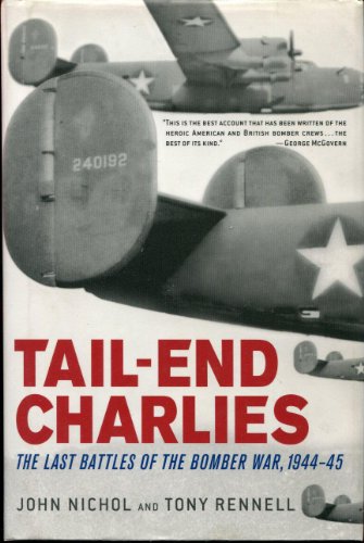 Imagen de archivo de Tail-End Charlies: The Last Battles of the Bomber War, 1944--45 a la venta por Wonder Book